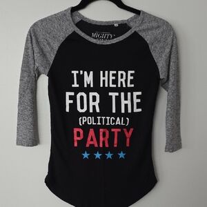 'Here For The Political Party' Baseball Tee ' Size XS